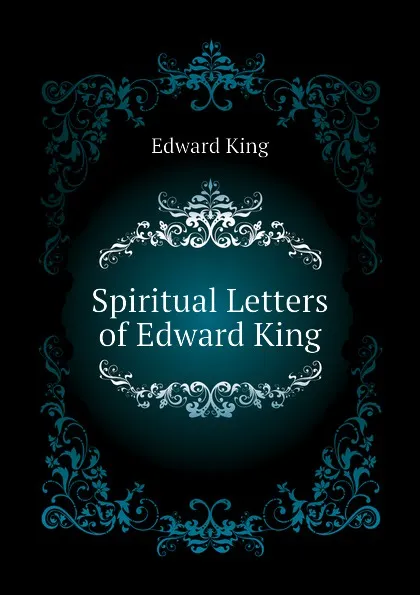 Обложка книги Spiritual Letters of Edward King, King Edward