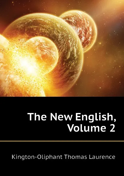 Обложка книги The New English, Volume 2, Kington-Oliphant Thomas Laurence