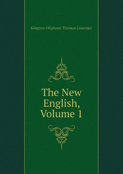 Обложка книги The New English, Volume 1, Kington-Oliphant Thomas Laurence