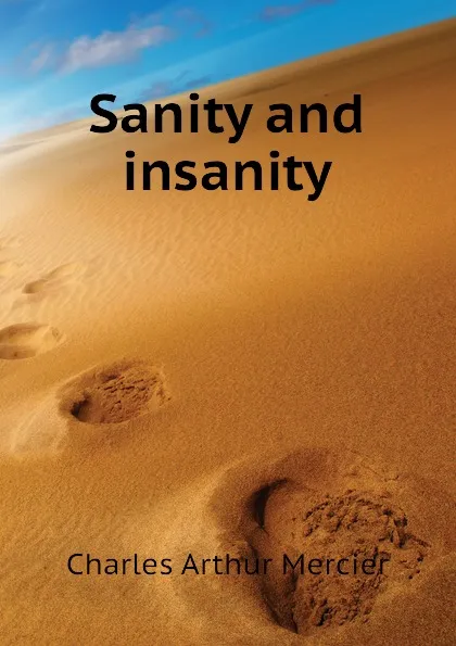 Обложка книги Sanity and insanity, Mercier Charles Arthur