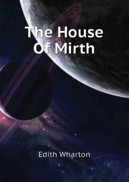 Обложка книги The House Of Mirth, Edith Wharton