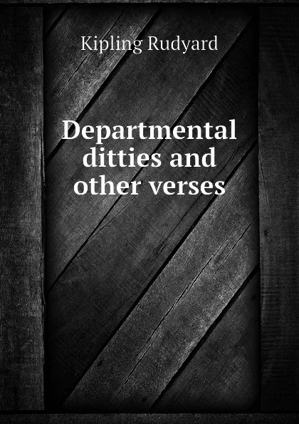 Обложка книги Departmental ditties and other verses, Джозеф Редьярд Киплинг