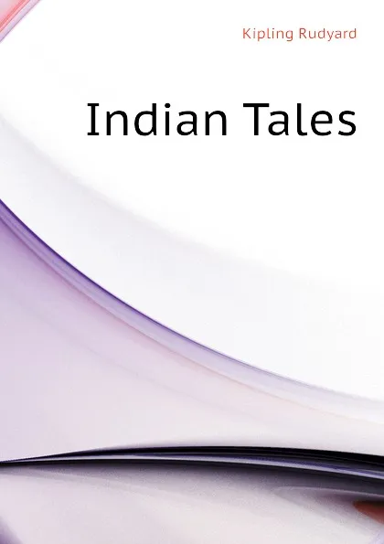 Обложка книги Indian Tales, Джозеф Редьярд Киплинг