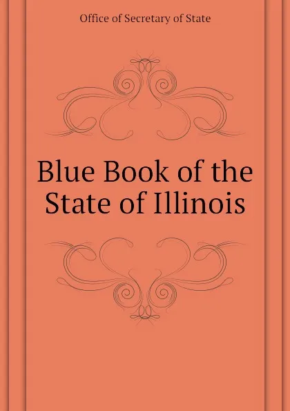 Обложка книги Blue Book of the State of Illinois, Office of Secretary of State