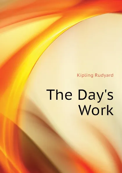 Обложка книги The Days Work, Джозеф Редьярд Киплинг