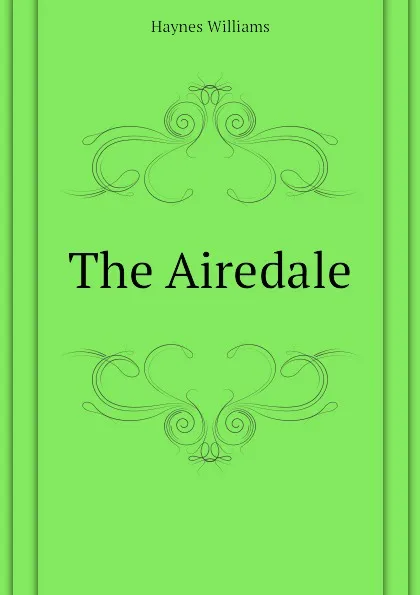 Обложка книги The Airedale, Haynes Williams