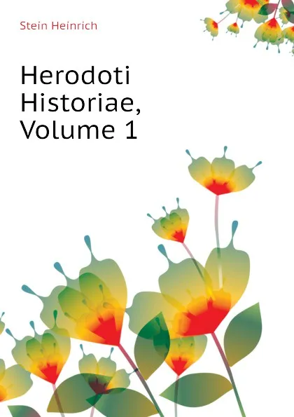 Обложка книги Herodoti Historiae, Volume 1, Stein Heinrich