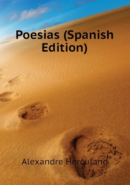 Обложка книги Poesias (Spanish Edition), Alexandre Herculano