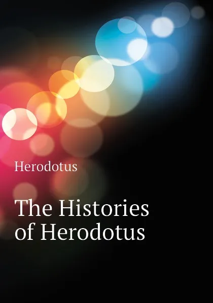 Обложка книги The Histories of Herodotus, Herodotus