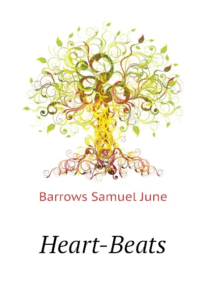 Обложка книги Heart-Beats, Barrows Samuel June