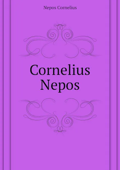 Обложка книги Cornelius Nepos, Nepos Cornelius