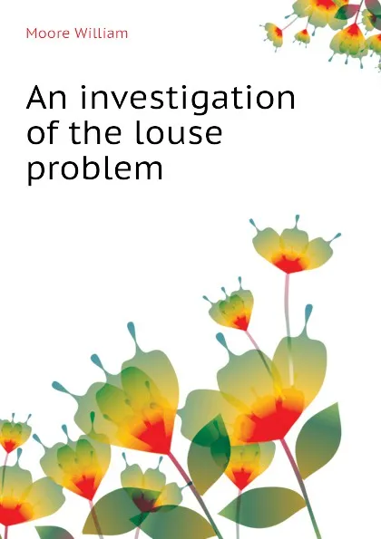 Обложка книги An investigation of the louse problem, Moore William