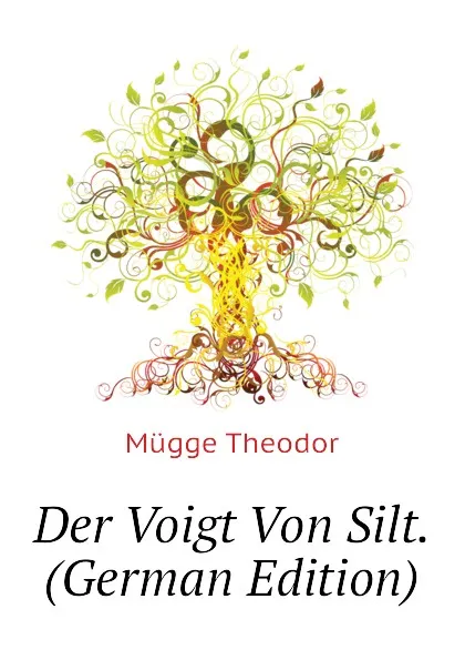 Обложка книги Der Voigt Von Silt.  (German Edition), Mügge Theodor