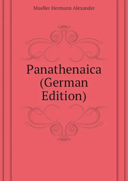 Обложка книги Panathenaica (German Edition), Mueller Hermann Alexander