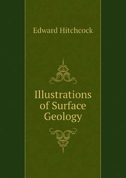 Обложка книги Illustrations of Surface Geology, Hitchcock Edward