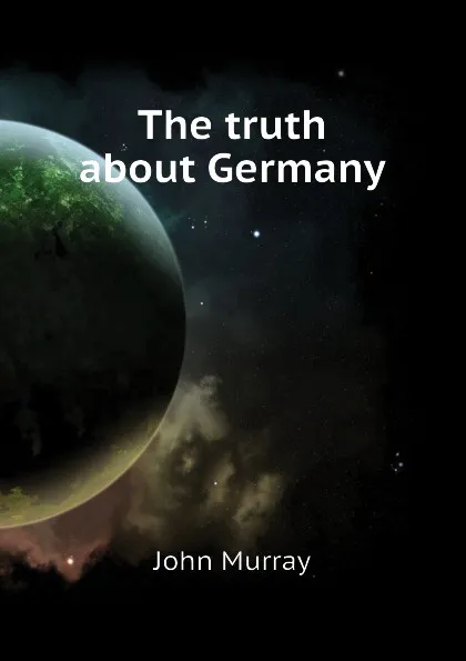 Обложка книги The truth about Germany, John Murray