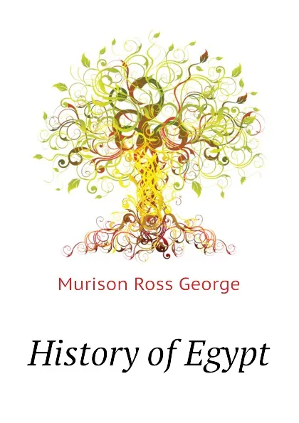 Обложка книги History of Egypt, Murison Ross George