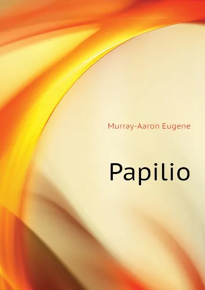 Обложка книги Papilio, Murray-Aaron Eugene