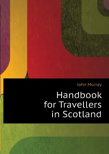 Обложка книги Handbook for Travellers in Scotland, John Murray