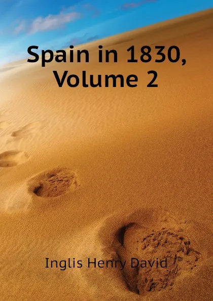 Обложка книги Spain in 1830, Volume 2, Inglis Henry David