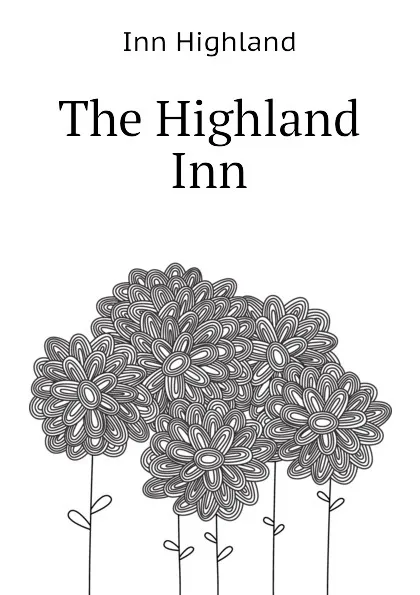 Обложка книги The Highland Inn, Inn Highland