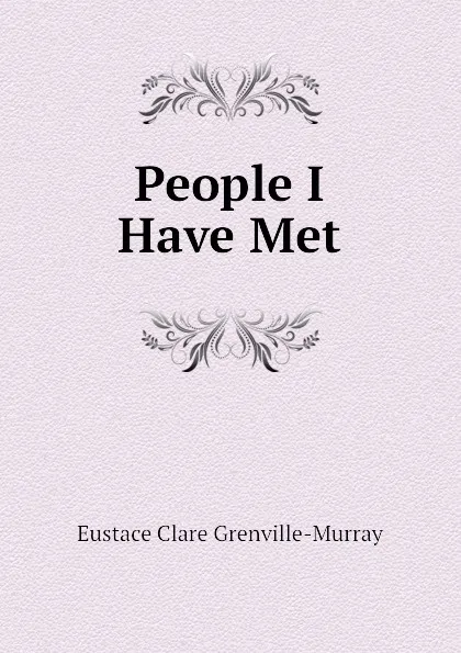 Обложка книги People I Have Met, Murray Eustace Clare