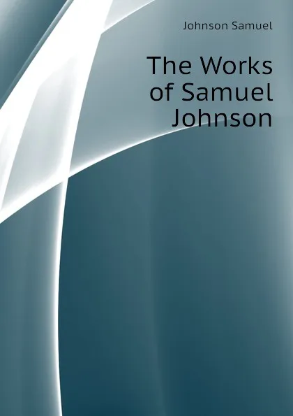 Обложка книги The Works of Samuel Johnson, Johnson Samuel