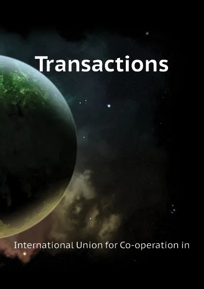 Обложка книги Transactions, International Union for Co-operation in