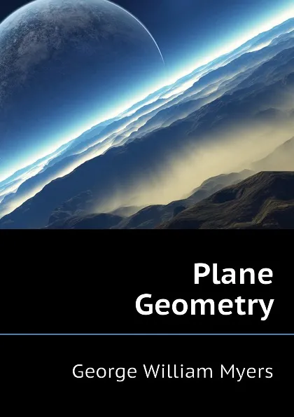 Обложка книги Plane Geometry, Myers George William