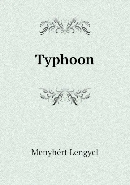 Обложка книги Typhoon, Menyhért Lengyel