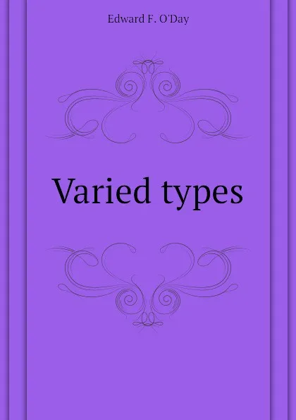 Обложка книги Varied types, Edward F. O'Day
