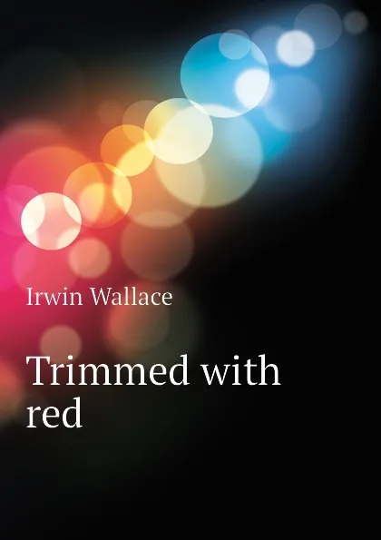 Обложка книги Trimmed with red, Irwin Wallace