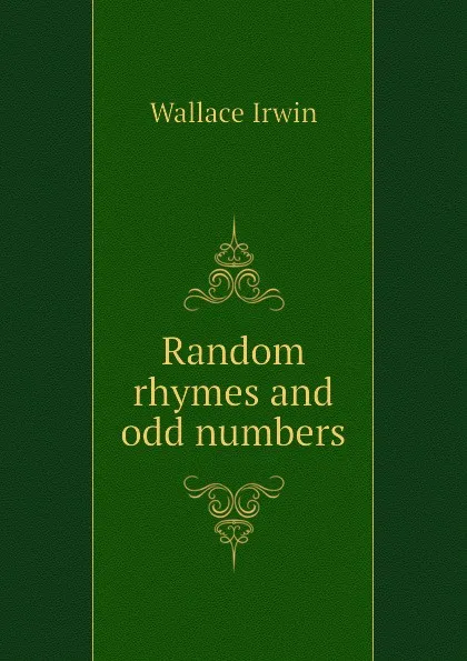 Обложка книги Random rhymes and odd numbers, Wallace Irwin