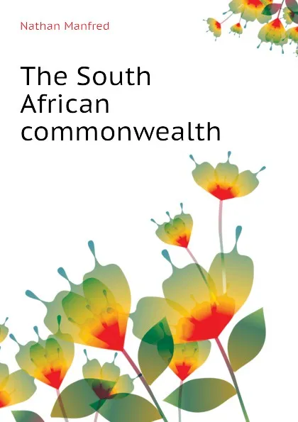 Обложка книги The South African commonwealth, Nathan Manfred