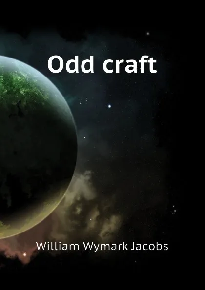Обложка книги Odd craft, W. W. Jacobs