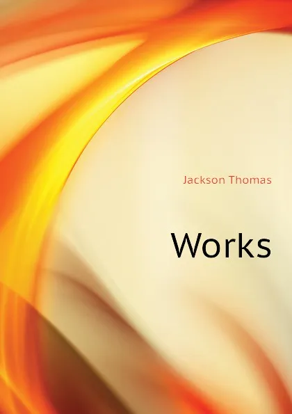 Обложка книги Works, Jackson Thomas