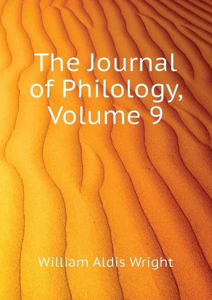 Обложка книги The Journal of Philology, Volume 9, Wright William Aldis