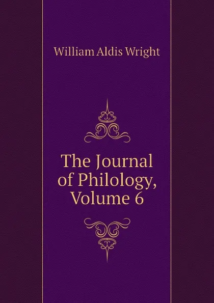 Обложка книги The Journal of Philology, Volume 6, Wright William Aldis