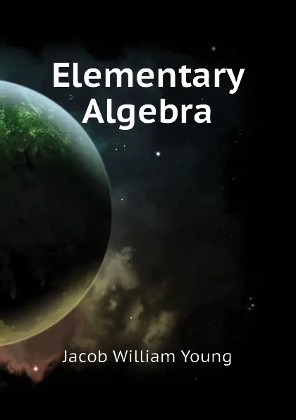 Обложка книги Elementary Algebra, Jacob William Young