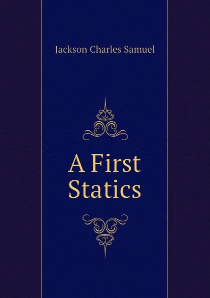 Обложка книги A First Statics, Jackson Charles Samuel