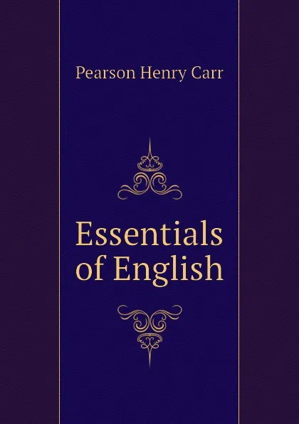 Обложка книги Essentials of English, Pearson Henry Carr