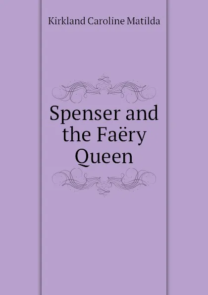 Обложка книги Spenser and the Faery Queen, Kirkland Caroline Matilda