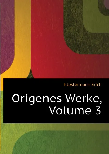 Обложка книги Origenes Werke, Volume 3, Klostermann Erich