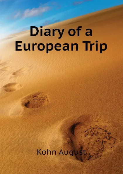 Обложка книги Diary of a European Trip, Kohn August