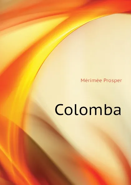 Обложка книги Colomba, Mérimée Prosper