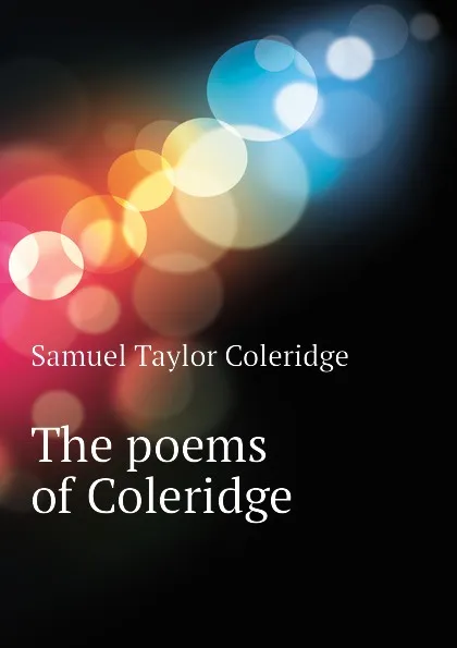 Обложка книги The poems of Coleridge, Samuel Taylor Coleridge