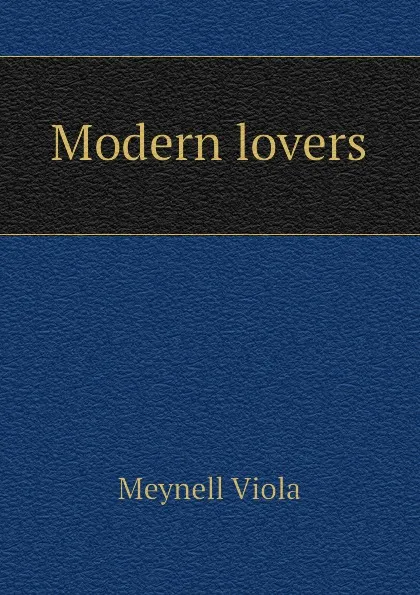 Обложка книги Modern lovers, Meynell Viola