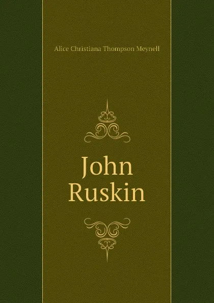 Обложка книги John Ruskin, Meynell Alice Christiana