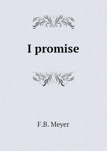 Обложка книги I promise, F.B. Meyer