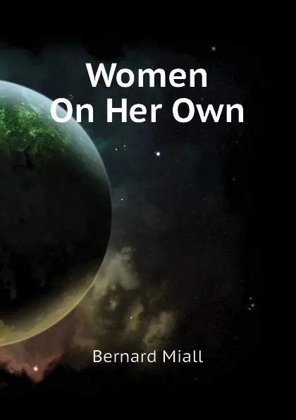 Обложка книги Women On Her Own, Miall Bernard